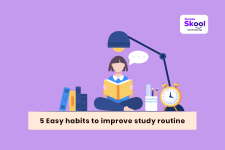 Discover the secrets of study routine- 5 easy habits to improve study routine